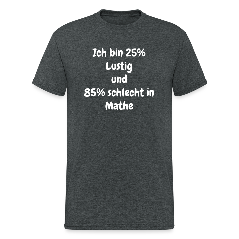 SSW1466 Tshirt Ich bin 25% Lustig und 85% schlecht in Mathe - Dunkelgrau meliert