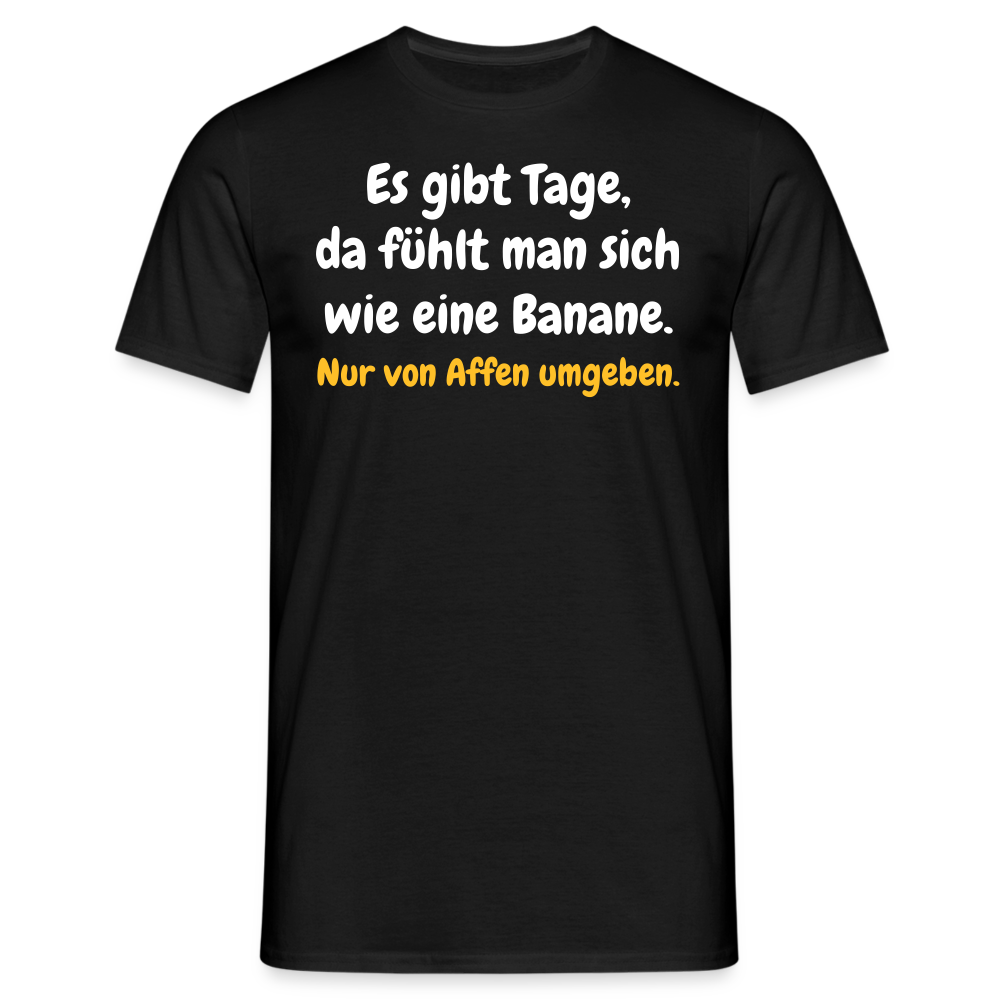 SSW1516 Tshirt Es gibt Tage, da fühlt man sich wie eine Banane. - Schwarz