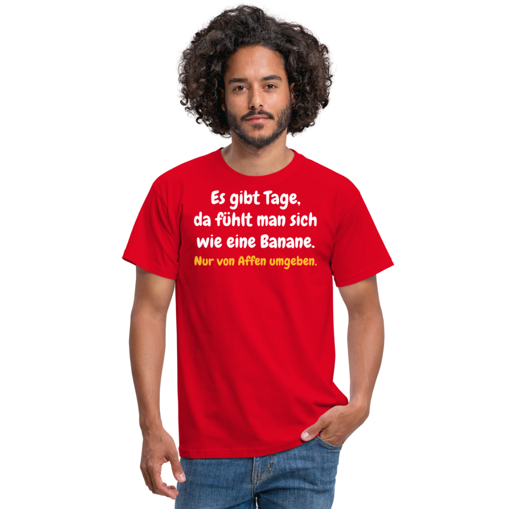 SSW1516 Tshirt Es gibt Tage, da fühlt man sich wie eine Banane. - Rot