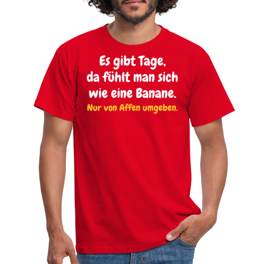 SSW1516 Tshirt Es gibt Tage, da fühlt man sich wie eine Banane. - Rot