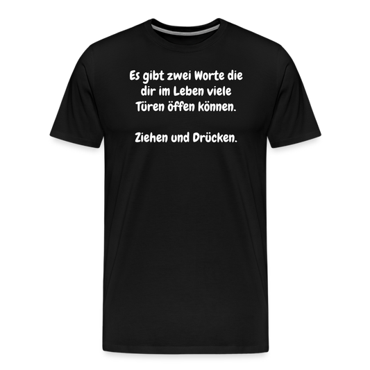 SSW1527 Tshirt Es gibt zwei Worte die dir im Leben viele Türen öffen können.  Ziehen und Drücken. - Schwarz