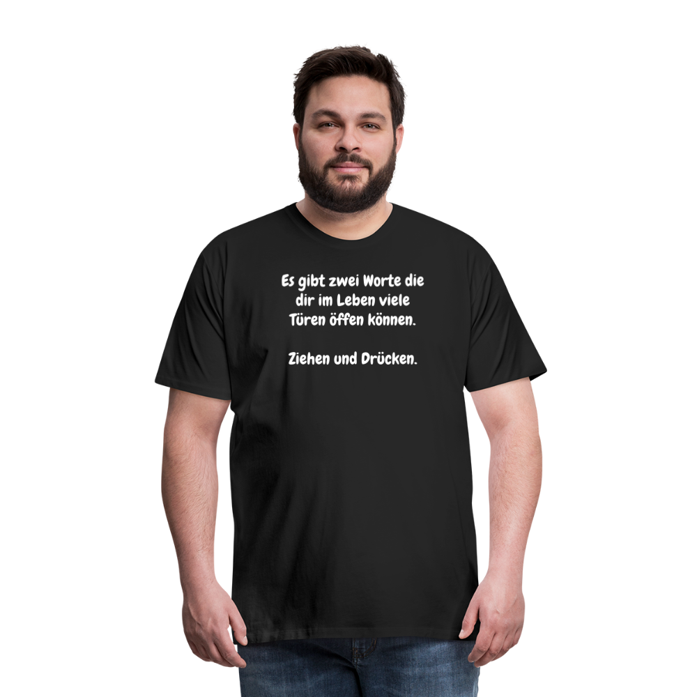 SSW1527 Tshirt Es gibt zwei Worte die dir im Leben viele Türen öffen können.  Ziehen und Drücken. - Schwarz