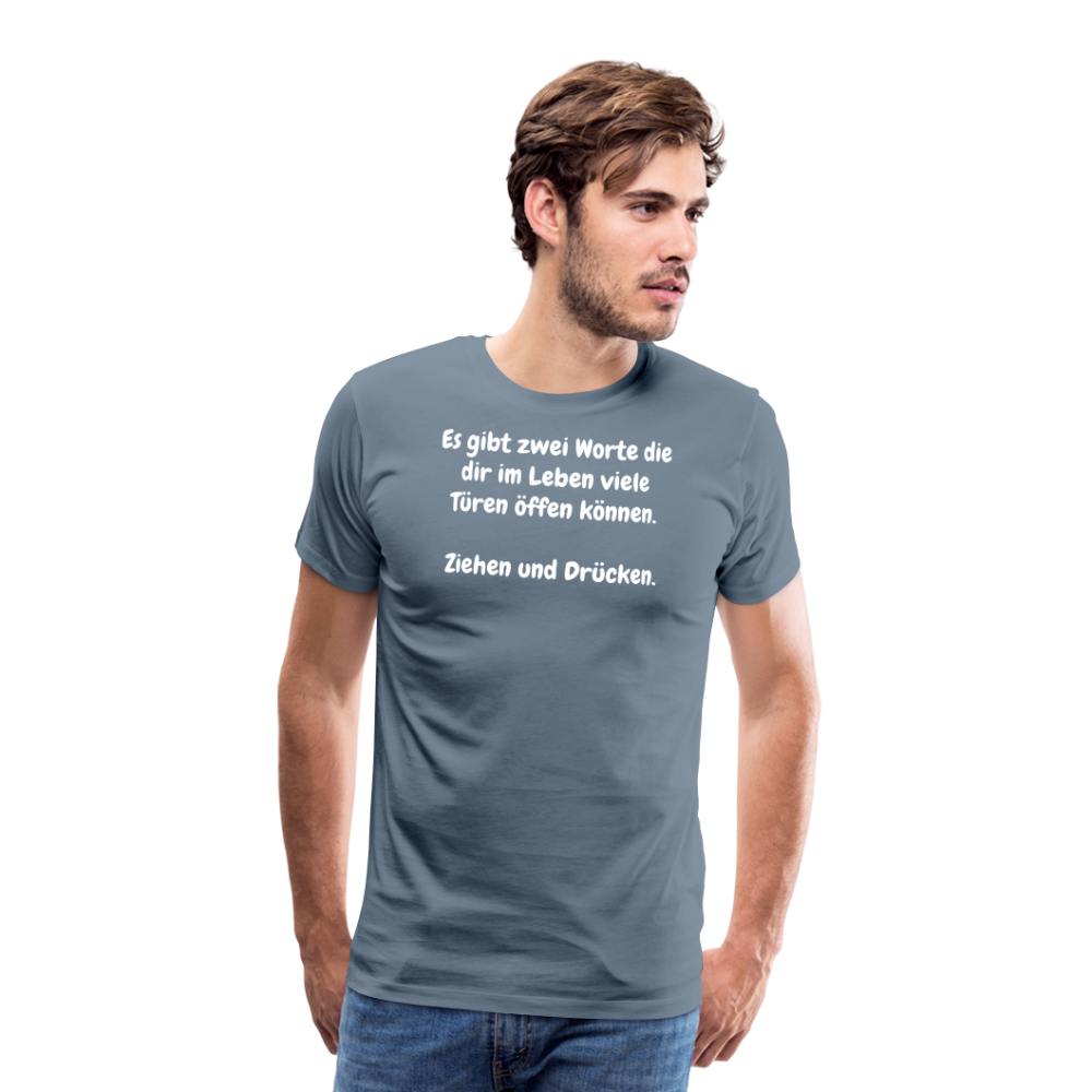 SSW1527 Tshirt Es gibt zwei Worte die dir im Leben viele Türen öffen können.  Ziehen und Drücken. - Blaugrau