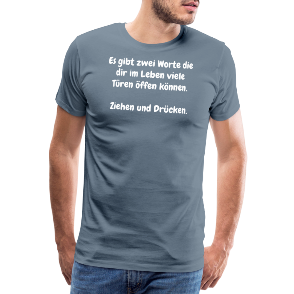 SSW1527 Tshirt Es gibt zwei Worte die dir im Leben viele Türen öffen können.  Ziehen und Drücken. - Blaugrau