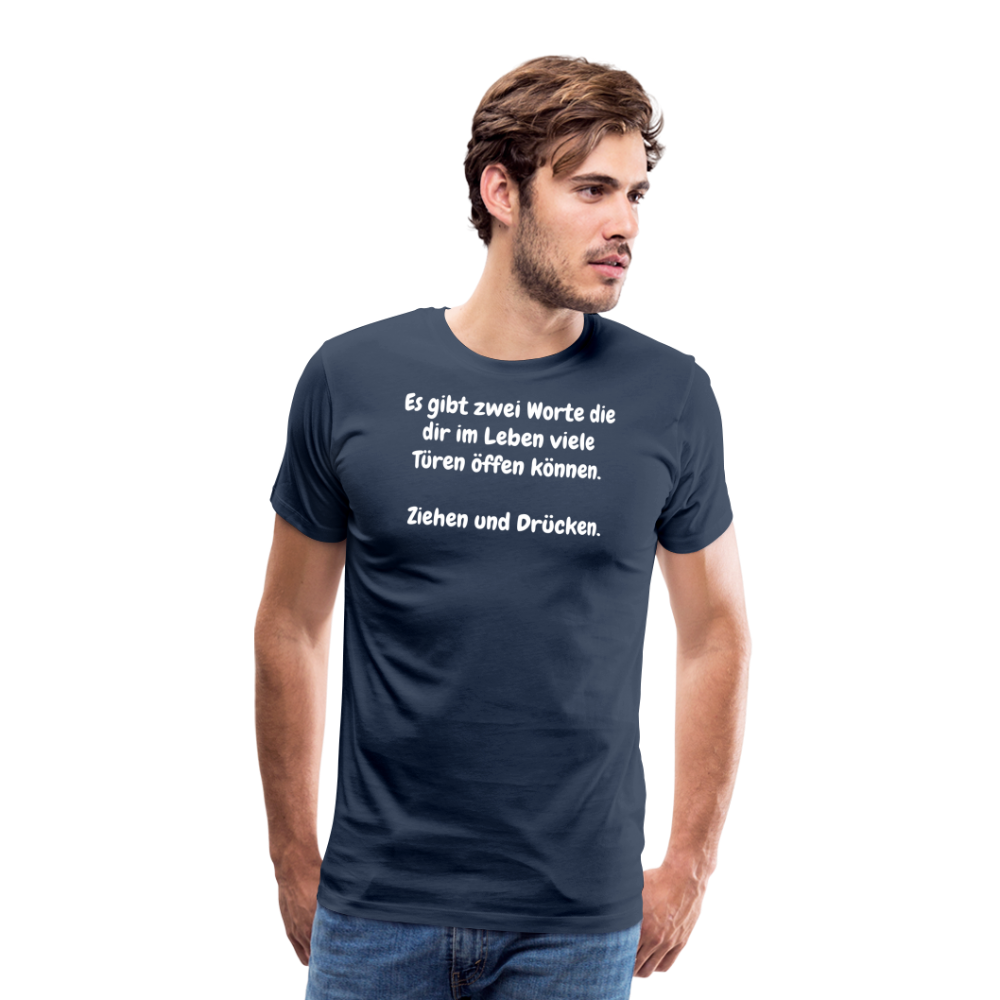 SSW1527 Tshirt Es gibt zwei Worte die dir im Leben viele Türen öffen können.  Ziehen und Drücken. - Navy