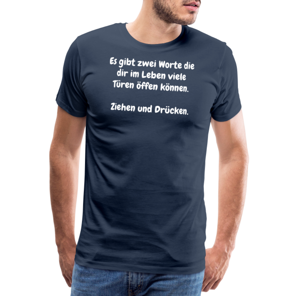 SSW1527 Tshirt Es gibt zwei Worte die dir im Leben viele Türen öffen können.  Ziehen und Drücken. - Navy