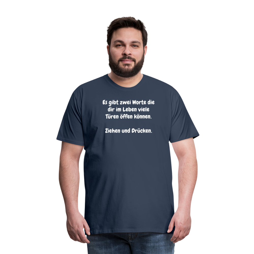 SSW1527 Tshirt Es gibt zwei Worte die dir im Leben viele Türen öffen können.  Ziehen und Drücken. - Navy