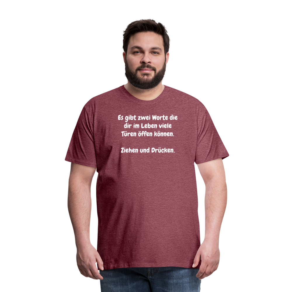 SSW1527 Tshirt Es gibt zwei Worte die dir im Leben viele Türen öffen können.  Ziehen und Drücken. - Bordeauxrot meliert