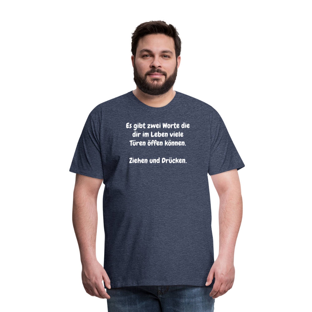SSW1527 Tshirt Es gibt zwei Worte die dir im Leben viele Türen öffen können.  Ziehen und Drücken. - Blau meliert