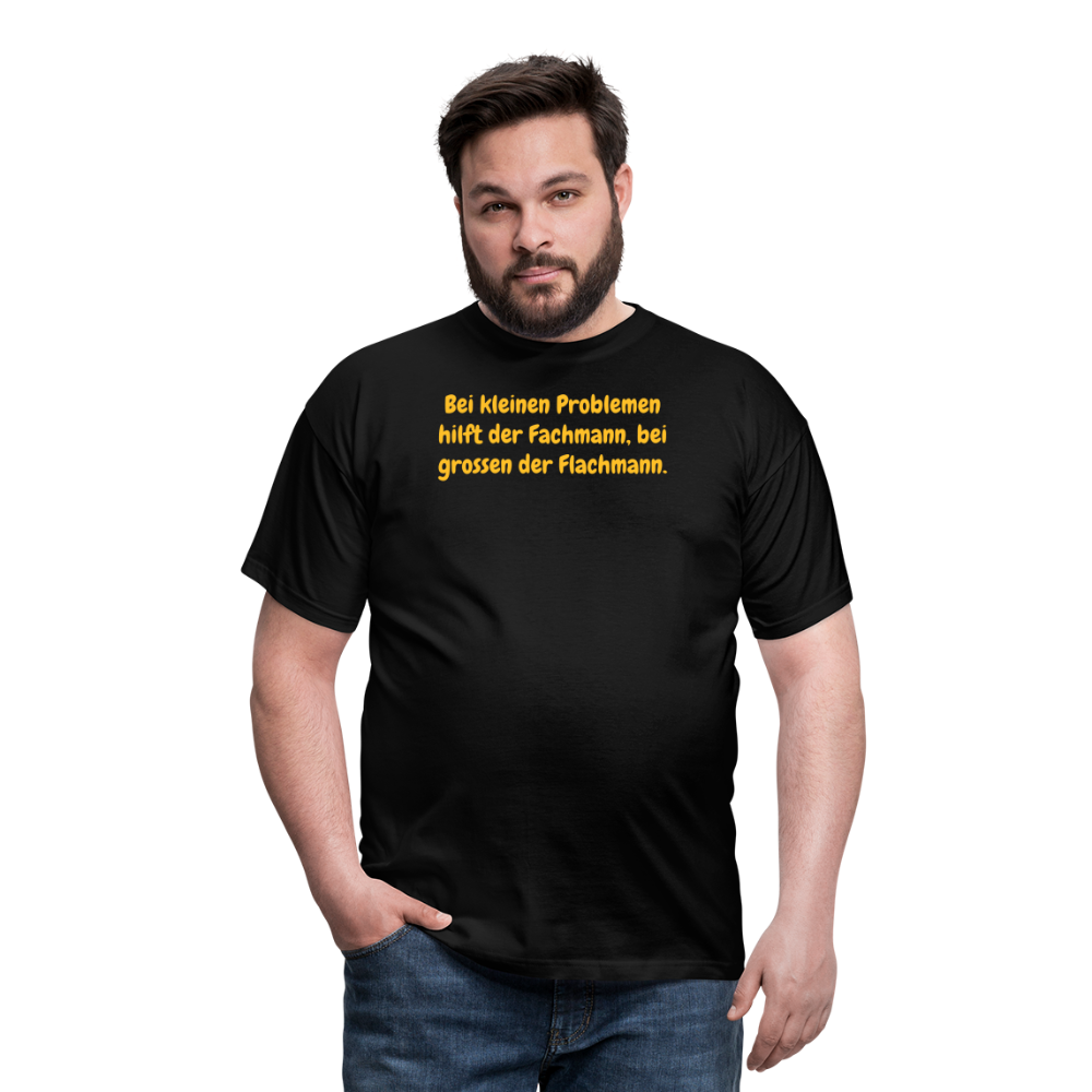 SSW1535 Tshirt Bei kleinen Problemen hilft der Fachmann, bei grossen der Flachmann. - Schwarz