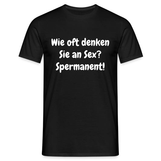 SSW1538 Tshirt Wie oft denken Sie an Sex? Spermanent! - Schwarz