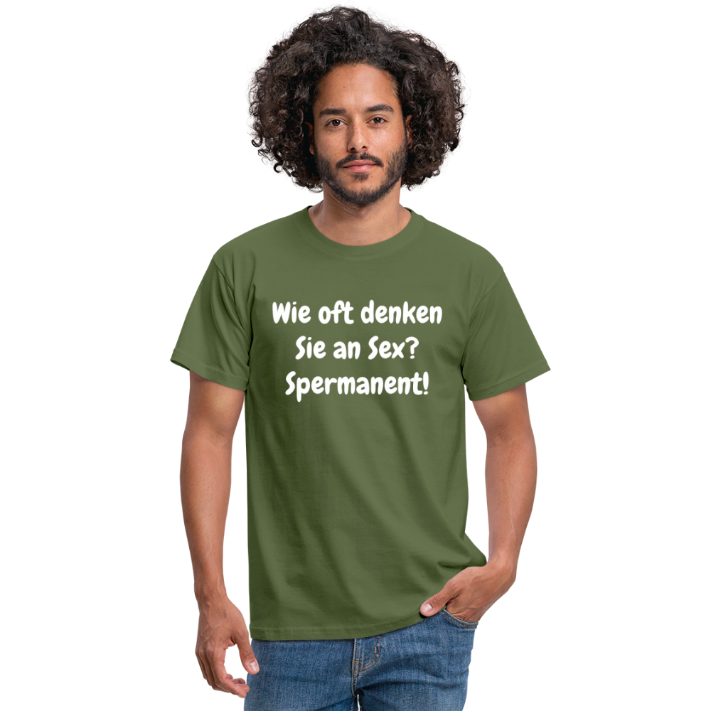 SSW1538 Tshirt Wie oft denken Sie an Sex? Spermanent! - Militärgrün