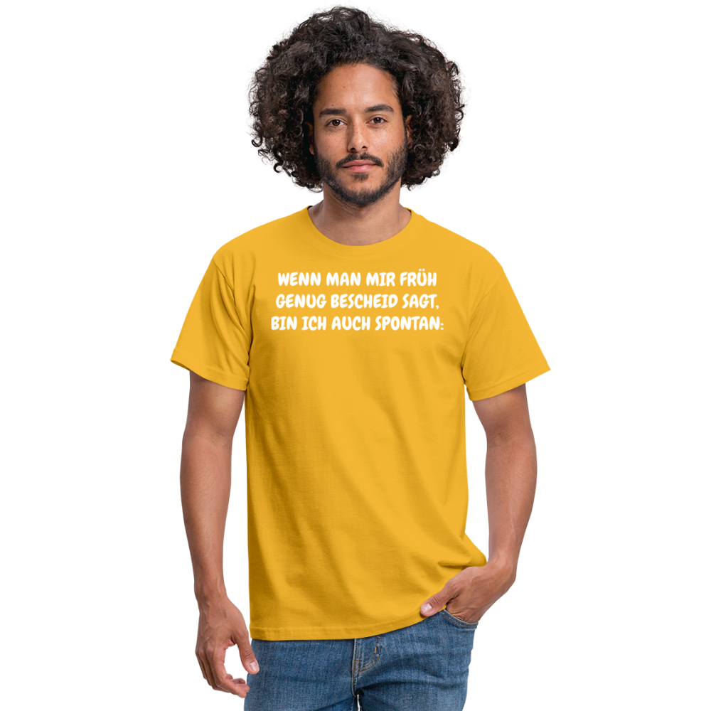 SSW1537 Tshirt WENN MAN MIR FRÜH GENUG BESCHEID SAGT, BIN ICH AUCH SPONTAN: - Gelb
