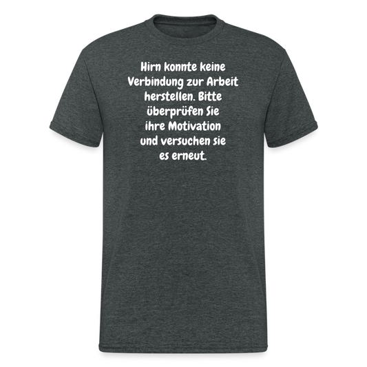 SSW1552 Tshirt Hirn konnte keine Verbindung zur Arbeit herstellen. Bitte überprüfen Sie ihre Motivation und versuchen sie es erneut. - Dunkelgrau meliert