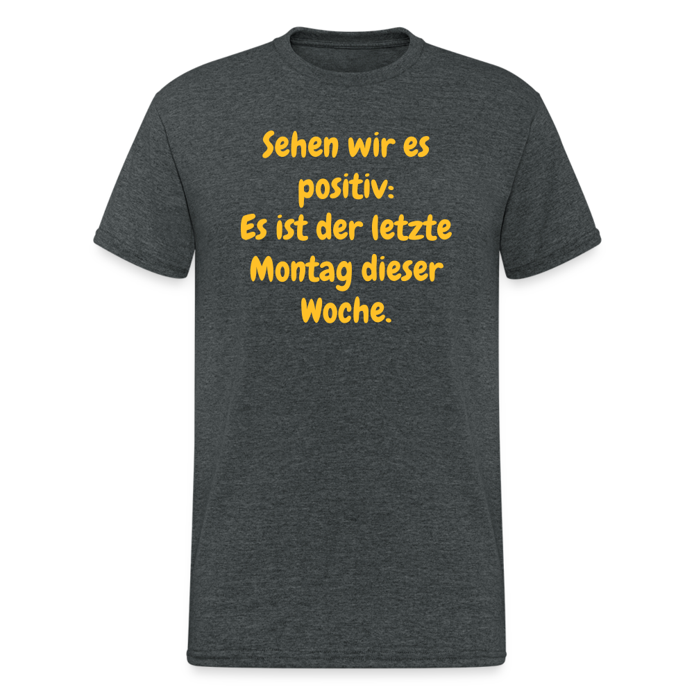 SSW1554 Tshirt Sehen wir es positiv: Es ist der letzte Montag dieser Woche. - Dunkelgrau meliert