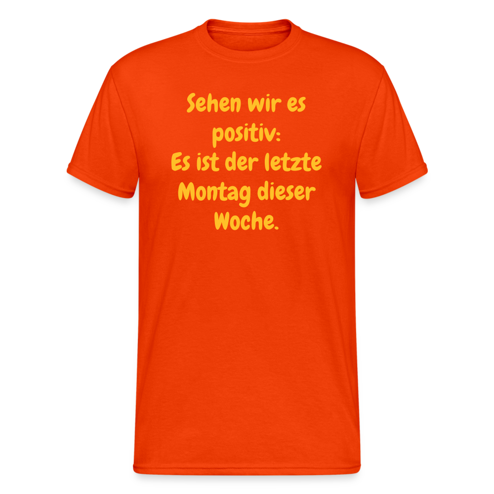 SSW1554 Tshirt Sehen wir es positiv: Es ist der letzte Montag dieser Woche. - kräftig Orange