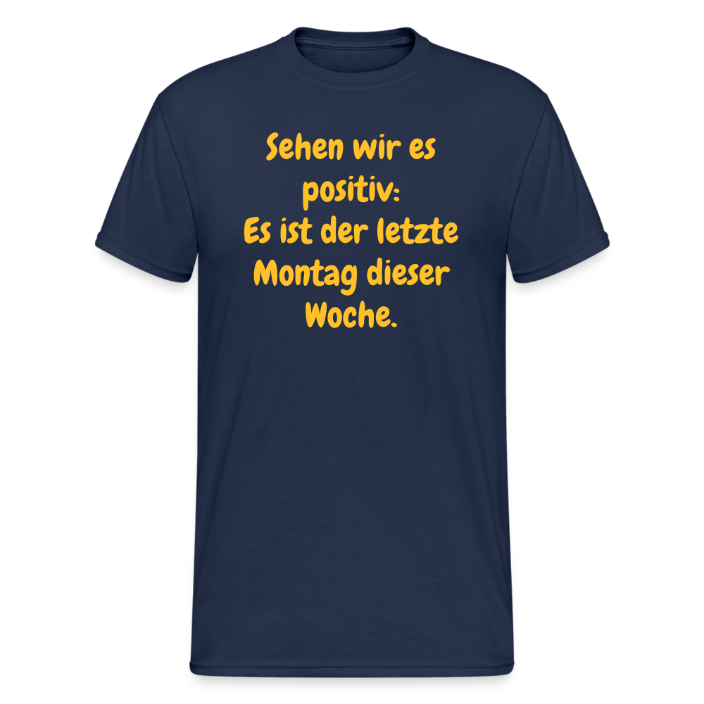 SSW1554 Tshirt Sehen wir es positiv: Es ist der letzte Montag dieser Woche. - Navy