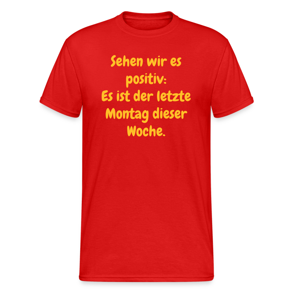 SSW1554 Tshirt Sehen wir es positiv: Es ist der letzte Montag dieser Woche. - Rot