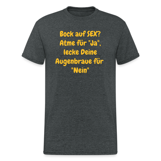 SSW1556 Tshirt Bock auf SEX? Atme für "Ja", lecke Deine Augenbraue für  "Nein" - Dunkelgrau meliert