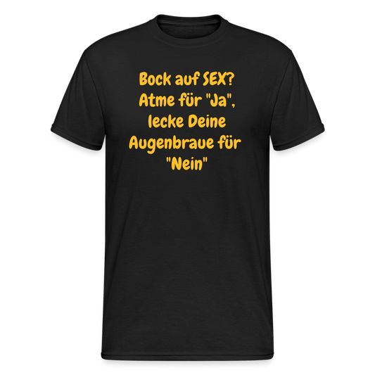 SSW1556 Tshirt Bock auf SEX? Atme für "Ja", lecke Deine Augenbraue für  "Nein" - Schwarz