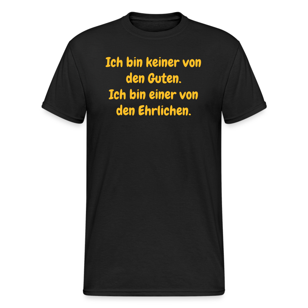 SSW1558 Tshirt Ich bin keiner von den Guten. Ich bin einer von den Ehrlichen. - Schwarz