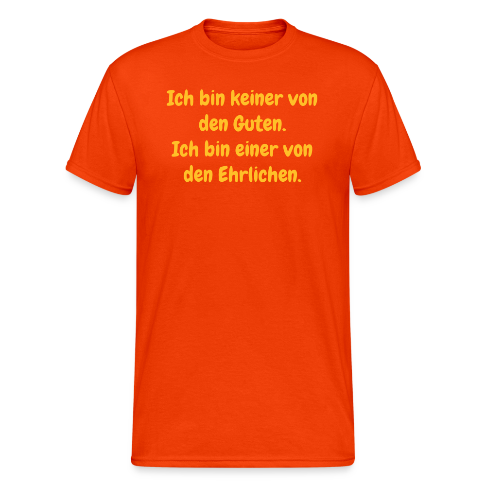 SSW1558 Tshirt Ich bin keiner von den Guten. Ich bin einer von den Ehrlichen. - kräftig Orange