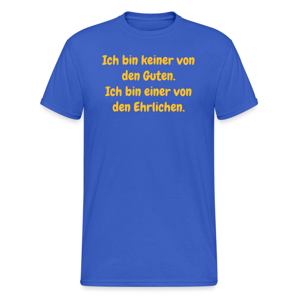 SSW1558 Tshirt Ich bin keiner von den Guten. Ich bin einer von den Ehrlichen. - Königsblau