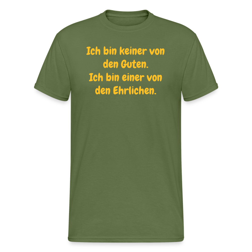 SSW1558 Tshirt Ich bin keiner von den Guten. Ich bin einer von den Ehrlichen. - Militärgrün