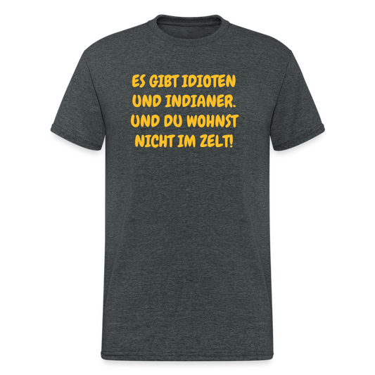 SSW1557 Tshirt ES GIBT IDIOTEN UND INDIANER.  UND DU WOHNST NICHT IM ZELT! - Dunkelgrau meliert