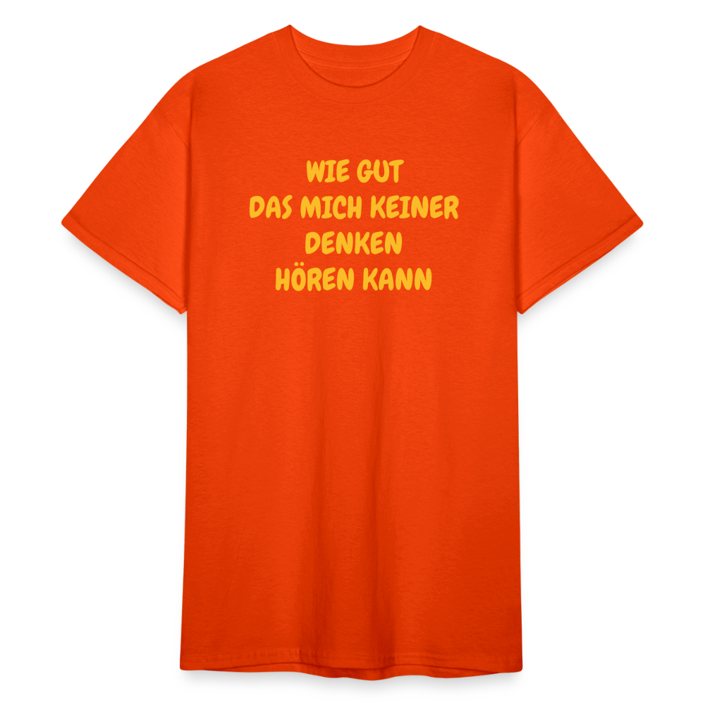 SSW1586 Tshirt GUT DAS MICH KEINER DENKEN HÖREN KANN - kräftig Orange
