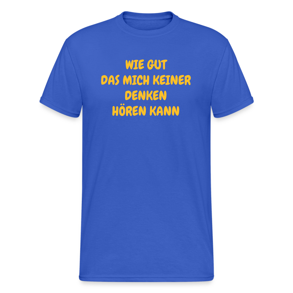 SSW1586 Tshirt GUT DAS MICH KEINER DENKEN HÖREN KANN - Königsblau