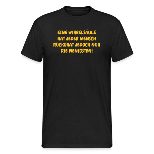 SSW1587 Tshirt EINE WIRBELSÄULE HAT JEDER MENSCH RÜCKGRAT JEDOCH NUR DIE WENIGSTEN! - Schwarz