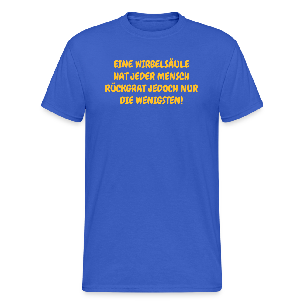 SSW1587 Tshirt EINE WIRBELSÄULE HAT JEDER MENSCH RÜCKGRAT JEDOCH NUR DIE WENIGSTEN! - Königsblau