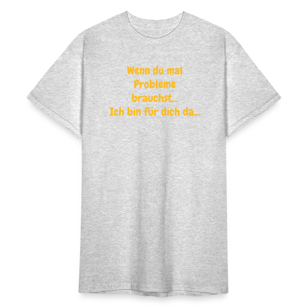 SSW1590 Tshirt Wenn du mal Probleme brauchst... Ich bin für dich da... - Grau meliert
