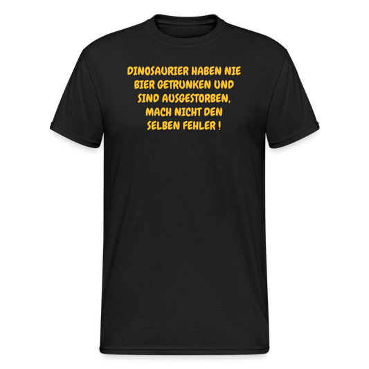 SSW371 Männer Tshirt DINOSAURIER HABEN NIE BIER GETRUNKEN UND SIND AUSGESTORBEN, MACH NICHT DEN SELBEN FEHLER ! - Schwarz