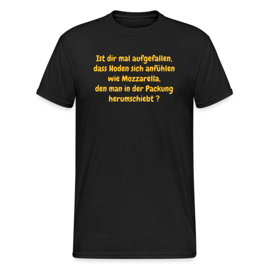 SSW376 Männer Tshirt Ist dir mal aufgefallen, dass Hoden sich anfühlen wie Mozzarella, den man in der Packung herumschiebt ? - Schwarz