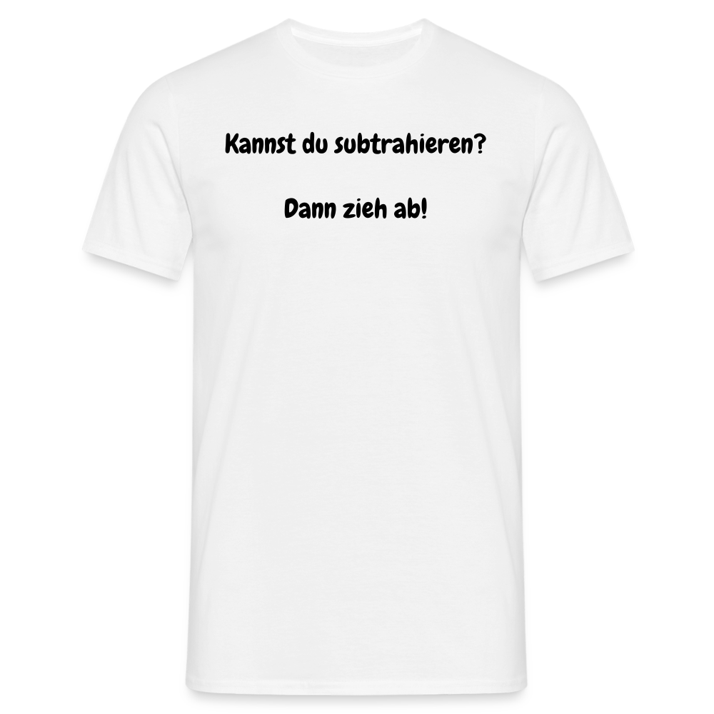 SSW1604 Tshirt Kannst du subtrahieren?  Dann zieh ab! - weiß
