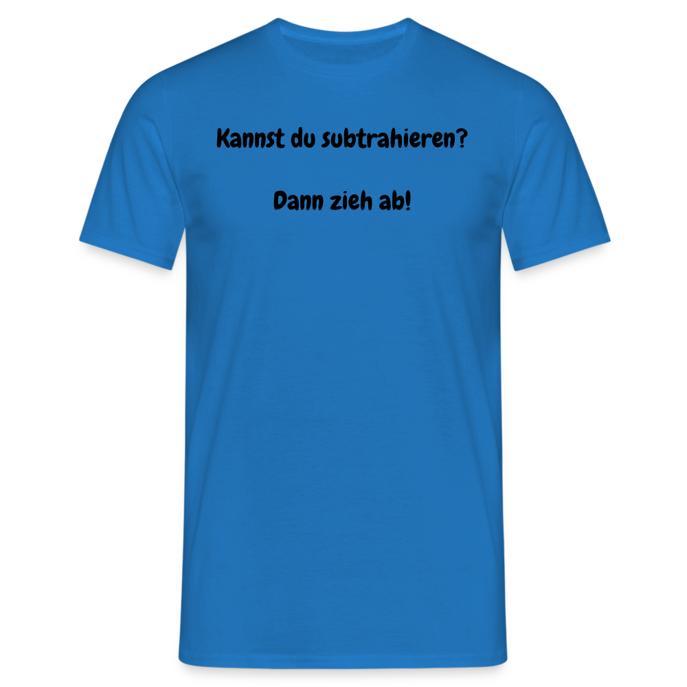 SSW1604 Tshirt Kannst du subtrahieren?  Dann zieh ab! - Royalblau