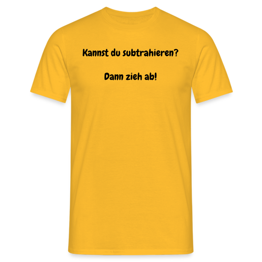 SSW1604 Tshirt Kannst du subtrahieren?  Dann zieh ab! - Gelb