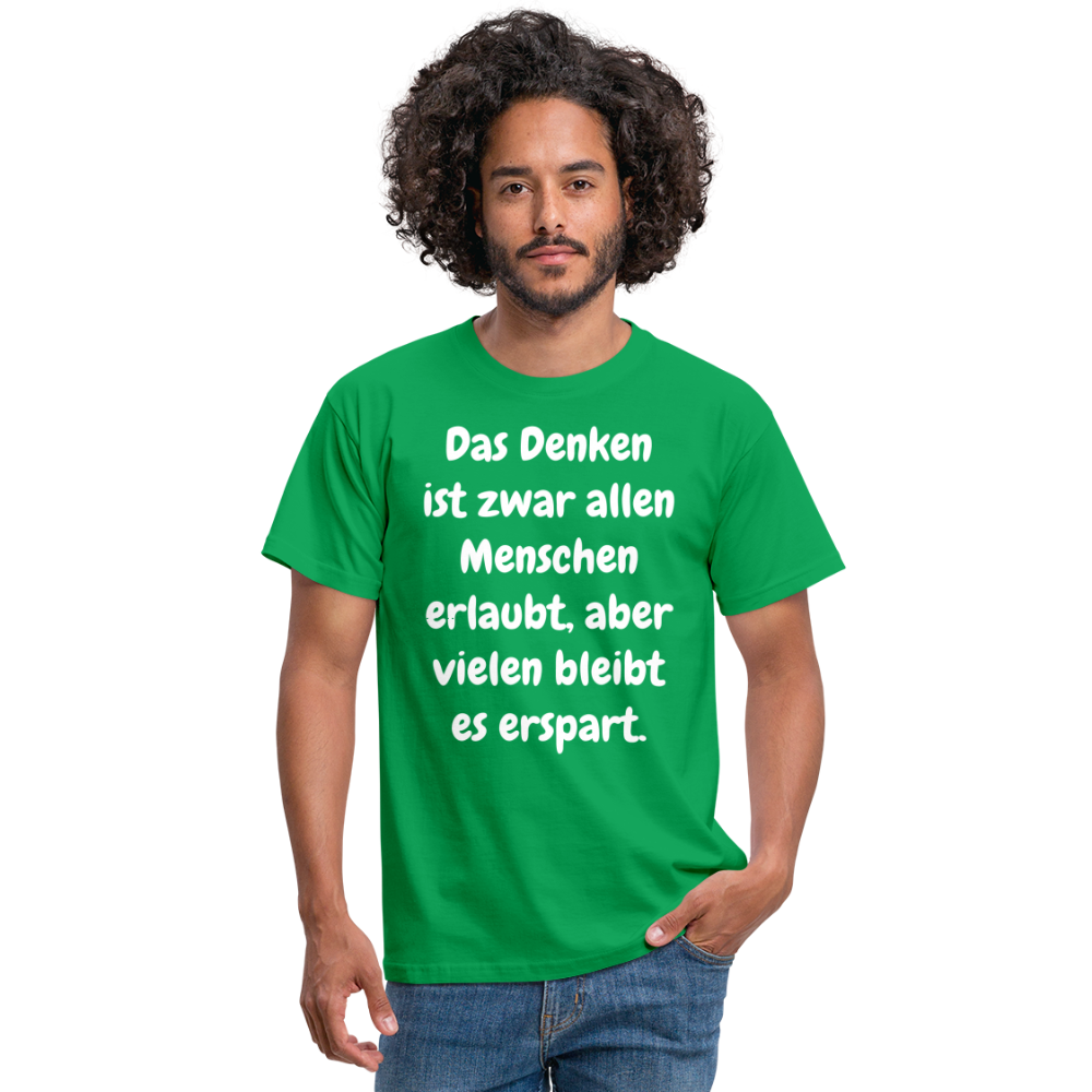 SSW1609 Tshirt Das Denken ist zwar allen Menschen erlaubt, aber vielen bleibt es erspart - Kelly Green