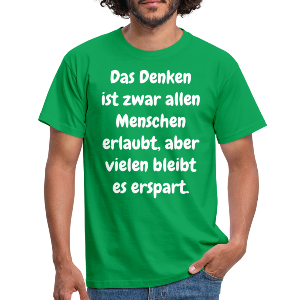 SSW1609 Tshirt Das Denken ist zwar allen Menschen erlaubt, aber vielen bleibt es erspart - Kelly Green