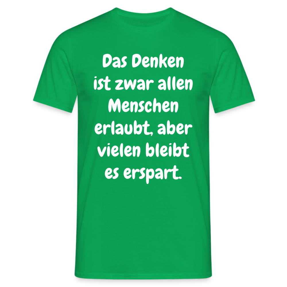 SSW1609 Tshirt Das Denken ist zwar allen Menschen erlaubt, aber vielen bleibt es erspart - Kelly Green