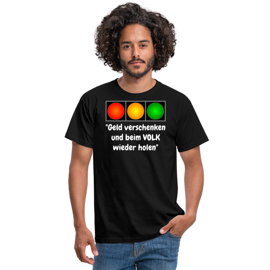 SSW1616 Tshirt ""Geld verschenken und beim VOLK wieder holen" - Schwarz