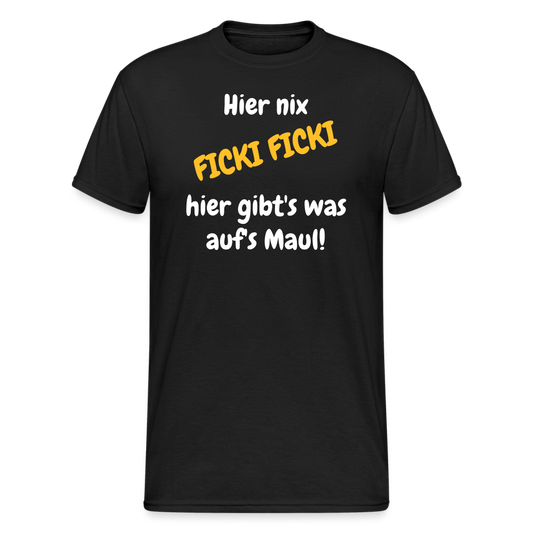 SSW1662 Tshirt Hier nix FICKI FICKI  hier gibt's was auf's Maul! - Schwarz