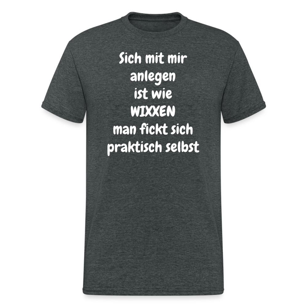 SSW1664 Tshirt Sich mit mir anlegen ist wie WIXXEN man fickt sich praktisch selbst - Dunkelgrau meliert