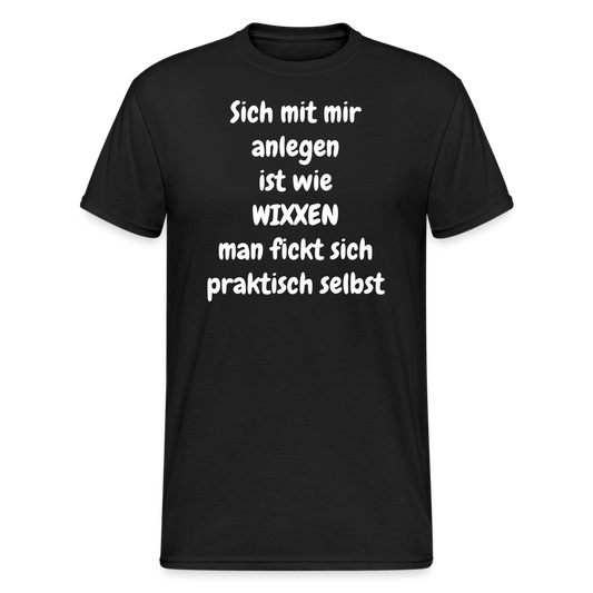 SSW1664 Tshirt Sich mit mir anlegen ist wie WIXXEN man fickt sich praktisch selbst - Schwarz