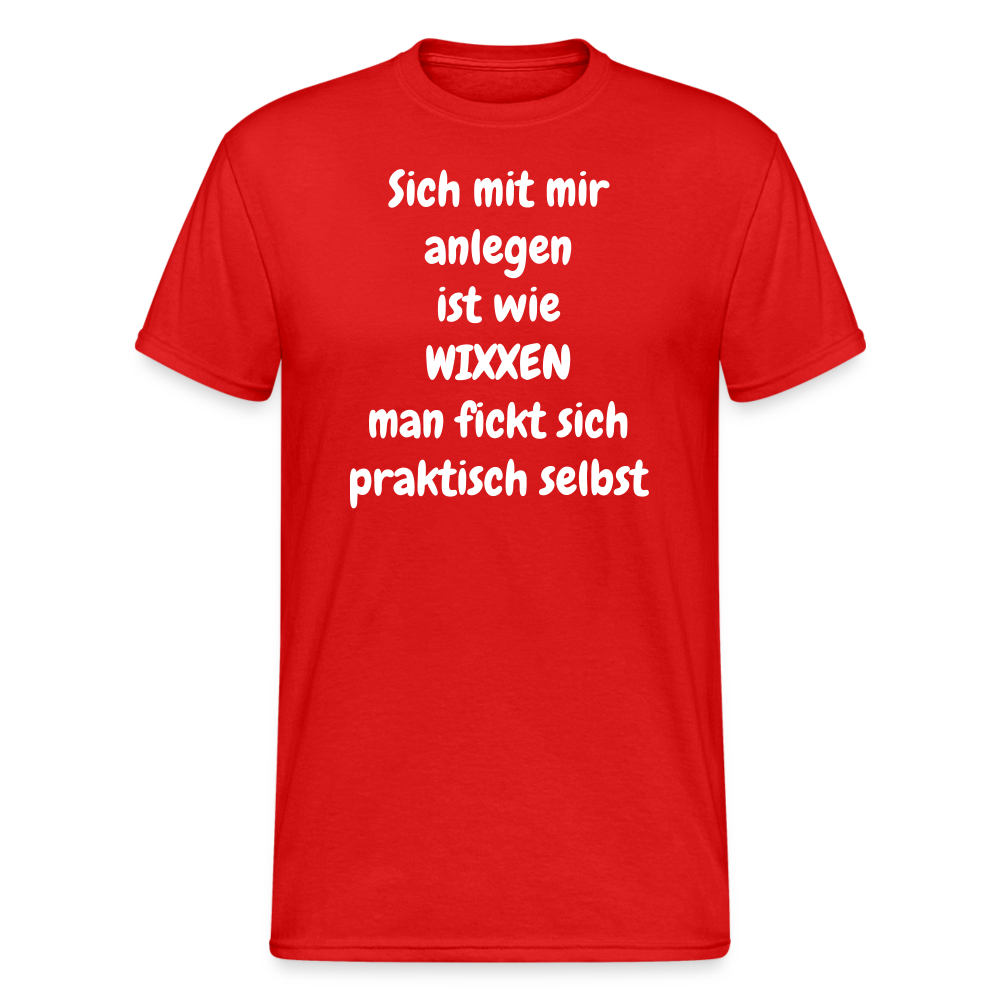 SSW1664 Tshirt Sich mit mir anlegen ist wie WIXXEN man fickt sich praktisch selbst - Rot