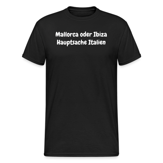 SSW1675 Tshirt Mallorca oder Ibiza Hauptsache Italien - Schwarz