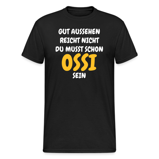 OSSI2 Tshirt GUT AUSSEHEN REICHT NICHT DU MUSST SCHON  OSSI  SEIN - Schwarz