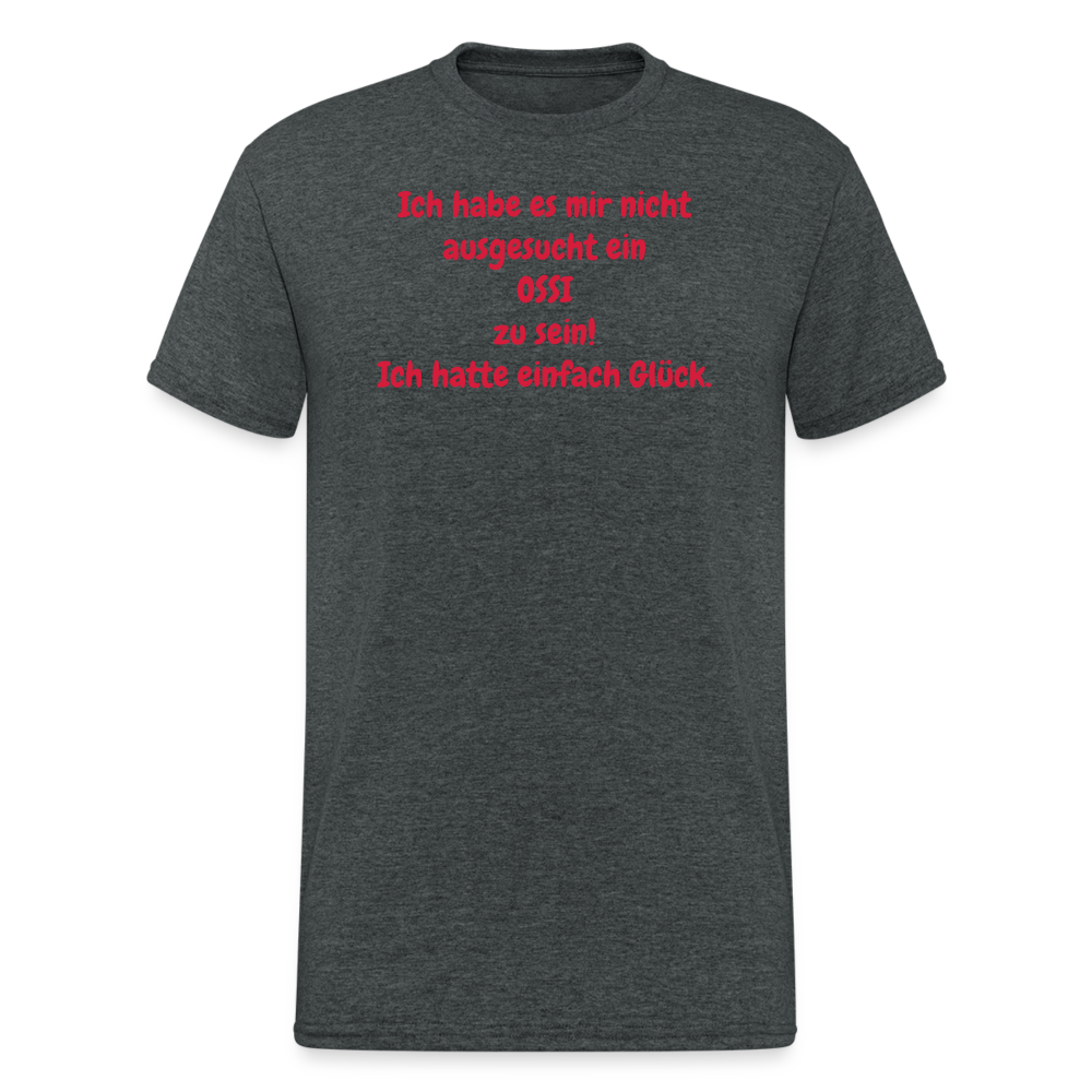 OSSI7  Tshirt Ich habe es mir nicht ausgesucht ein OSSI zu sein! Ich hatte einfach Glück. - Dunkelgrau meliert